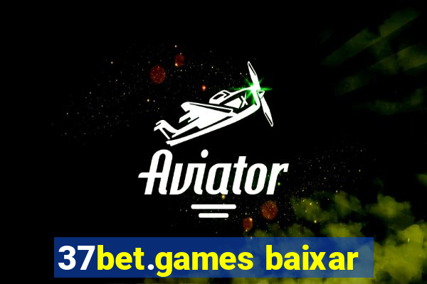 37bet.games baixar